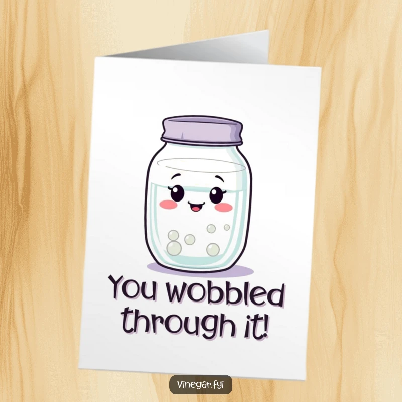 Funny Free Printable congratulations card with a wobbly, content jar of clear liquid celebrating success.