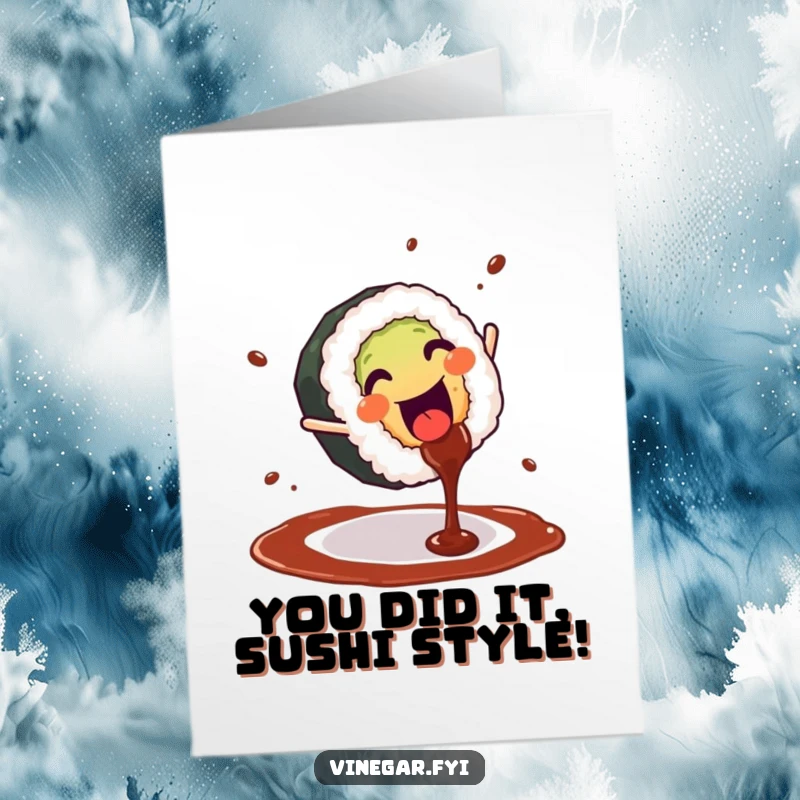 Funny Free Printable Congratulations Card: A happy sushi roll cartwheels with excitement, splashing soy sauce to congratulate a fantastic accomplishment.