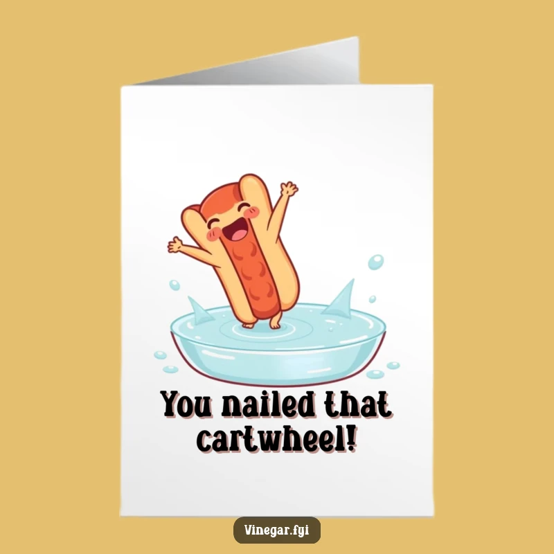 Free Printable Congrats Card: Hot Dog Cartwheel in Vinegar, Funny Downloadable