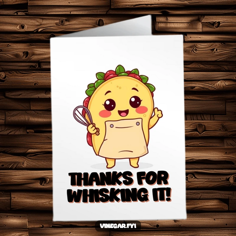 Funny Free Printable Thank You Card: A smiling Kawaii taco in an apron exuberantly whisks batter, sending thanks.